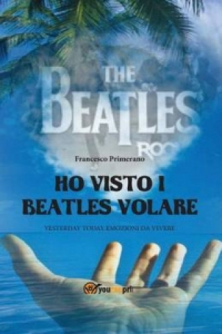 Carte Ho Visto I Beatles Volare Francesco Primerano