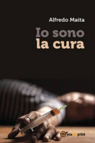 Buch Io sono la cura Alfredo Maita