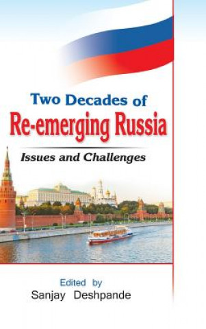 Kniha Two Decades of Re-Emerging Russia Sanjay Deshpande