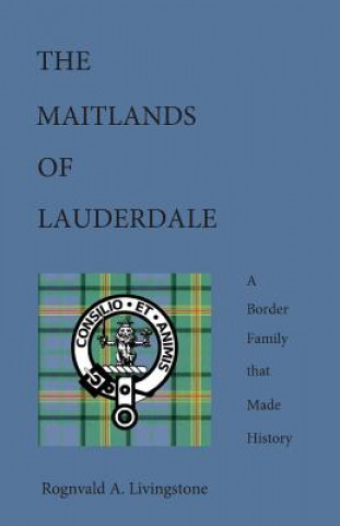 Carte Maitlands of Lauderdale Rognvald A. Livingstone