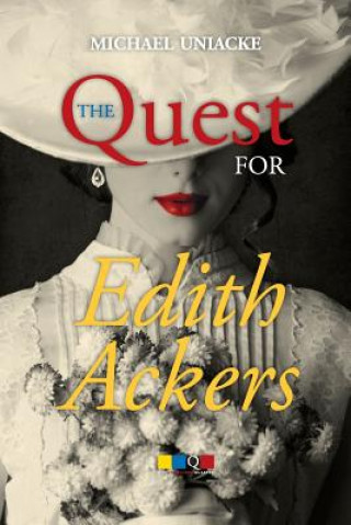 Könyv Quest for Edith Ackers Michael Uniacke