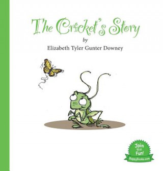 Kniha Cricket's Story Elizabeth Tyler Gunter Downey
