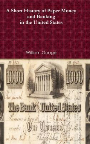 Knjiga History of Paper Money and Banking William Gouge