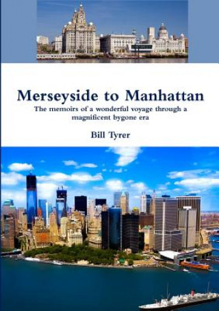 Kniha Merseyside to Manhattan Bill Tyrer