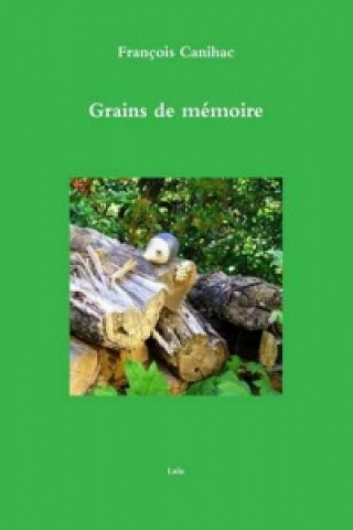 Kniha Grains De Memoire Francois Canihac