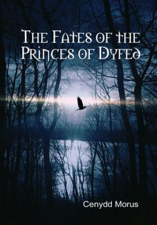 Buch Fates of the Princes of Dyfed Cenydd Morus