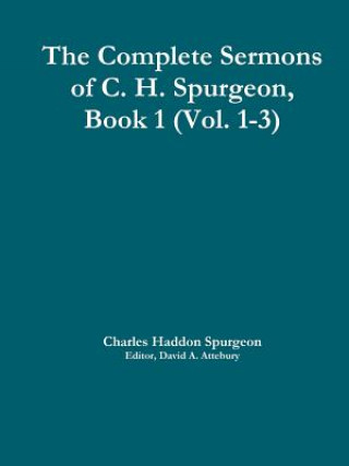 Carte Complete Sermons of C. H. Spurgeon, Book 1 (Vol. 1-3) C.H. Spurgeon