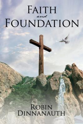 Könyv Faith and Foundation Robin Dinnanauth