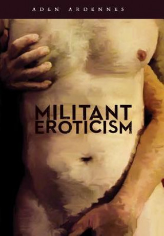 Kniha Militant Eroticism Aden Ardennes