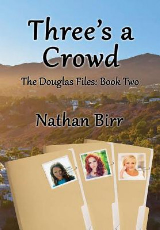 Könyv Three's a Crowd - the Douglas Files: Book Two Nathan Birr