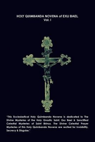 Könyv Holy Quimbanda Novena, Exu Bael, Vol. I SANCTUS ILLUMINATUS PUBLICATIONS