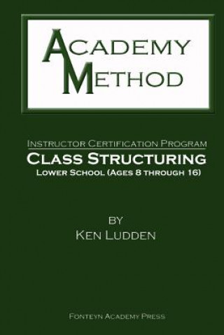 Buch Academy Method: Class Structuring Lower School Ken Ludden