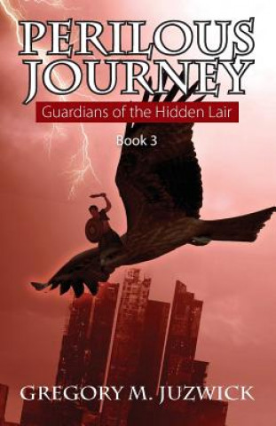 Kniha Perilous Journey Book 3 Gregory M Juzwick