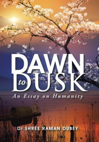 Buch Dawn to Dusk Dr Shree Raman Dubey