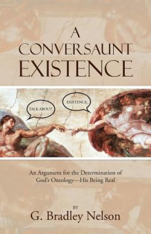 Livre Conversaunt Existence G Bradley Nelson