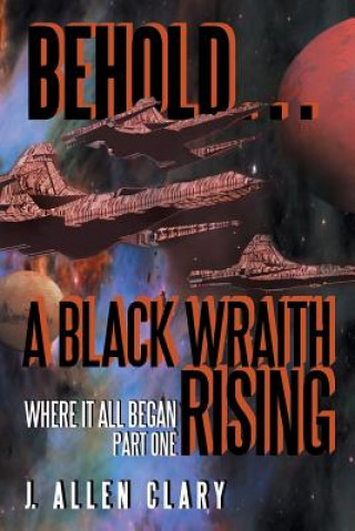 Książka Behold ... a Black Wraith Rising J Allen Clary