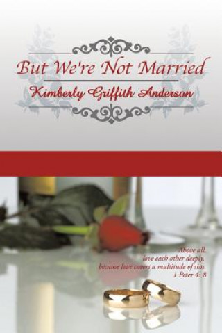 Carte But We're Not Married Kimberly Griffith Anderson