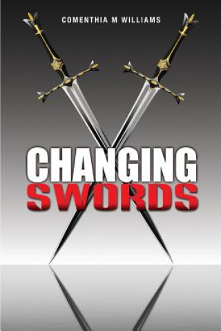 Livre Changing Swords Comenthia M Williams