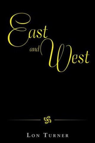 Kniha East and West Lon Turner
