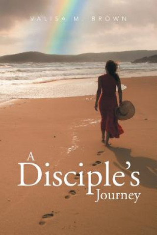 Könyv Disciple's Journey Valisa M Brown