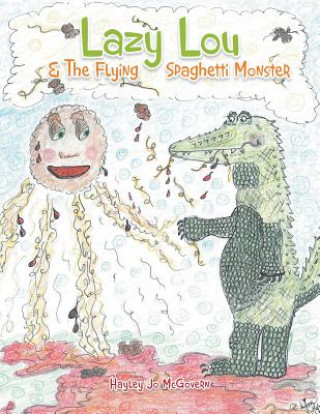 Carte Lazy Lou and the Flying Spaghetti Monster Hayley Jo McGovern