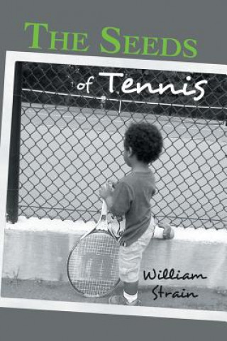 Книга Seeds of Tennis William Strain