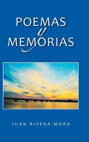 Knjiga Poemas y memorias Juan Rivera Mora