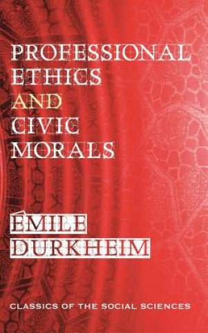 Kniha Professional Ethics and Civic Morals Émile Durkheim