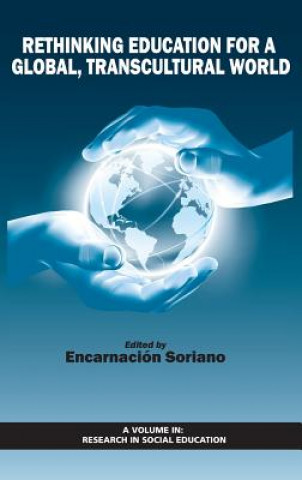 Könyv Rethinking Education for a Global, Transcultural World Encarnación Soriano