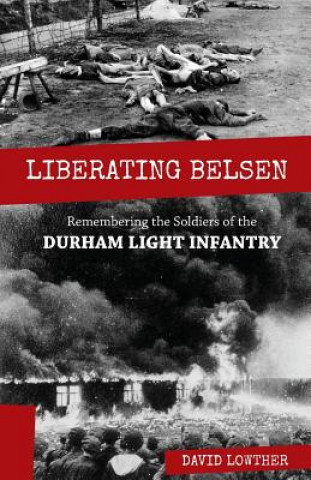 Kniha Liberating Belsen David Lowther