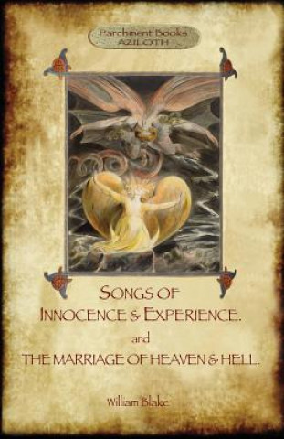 Książka Songs of Innocence & Experience; Plus the Marriage of Heaven & Hell. with 50 Original Colour Illustrations. (Aziloth Books) William Blake