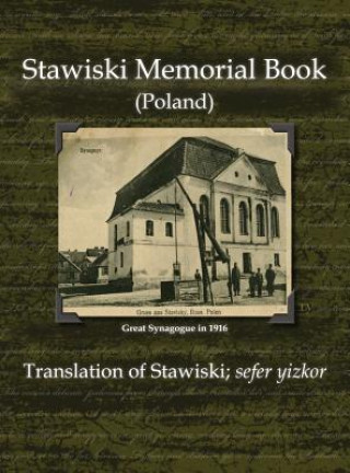 Книга Stawiski Memorial Book (Poland) - Translation of Stawiski; Sefer Yizkor I. Rubin