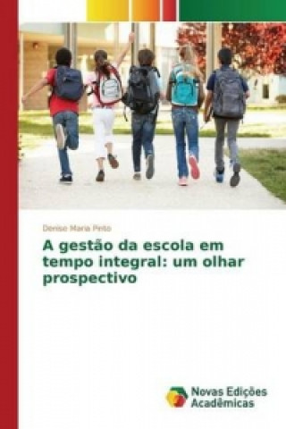 Buch gestao da escola em tempo integral Pinto Denise Maria