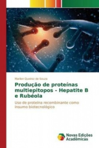 Könyv Producao de proteinas multiepitopos - Hepatite B e Rubeola Queiroz De Souza Marilen