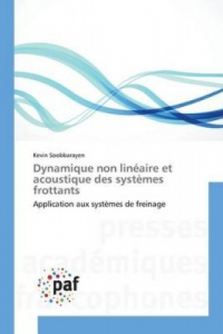 Kniha Dynamique Non Lineaire Et Acoustique Des Systemes Frottants Soobbarayen Kevin