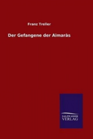 Kniha Gefangene der Aimaras Franz Treller