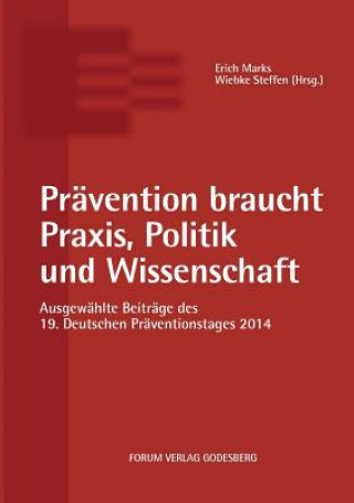 Kniha Pravention braucht Praxis, Politik und Wissenschaft Erich Marks