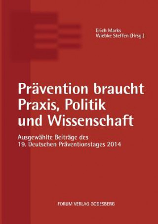 Książka Pravention braucht Praxis, Politik und Wissenschaft Erich Marks