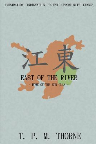 Книга East of the River: Home of the Sun Clan T. P. M. Thorne