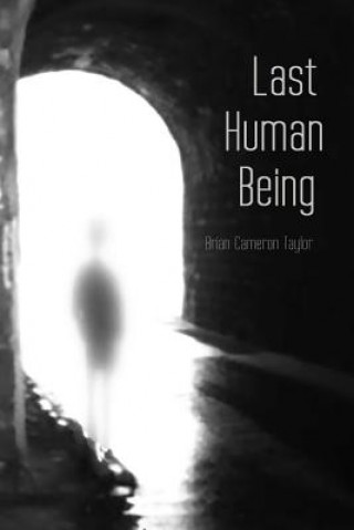 Book Last Human Being Brian Taylor