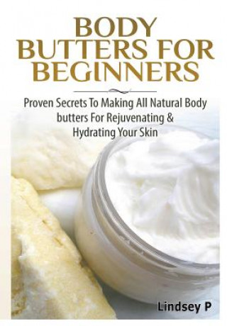 Kniha Body Butters for Beginners Lindsey P