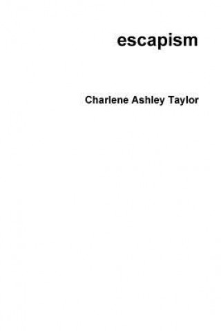 Könyv Escapism Charlene Ashley Taylor