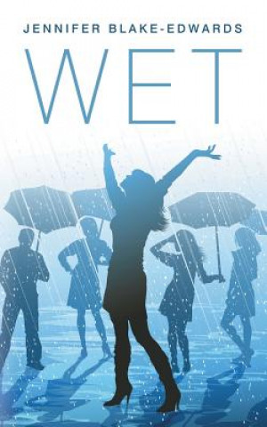 Knjiga Wet Jennifer Blake-Edwards