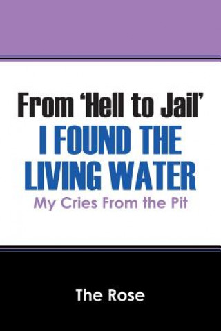 Carte From 'Hell to Jail' I Found the Living Water The Rose