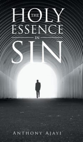 Kniha Holy Essence in Sin Anthony Ajayi