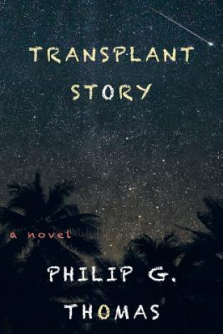 Kniha Transplant Story Philip G Thomas