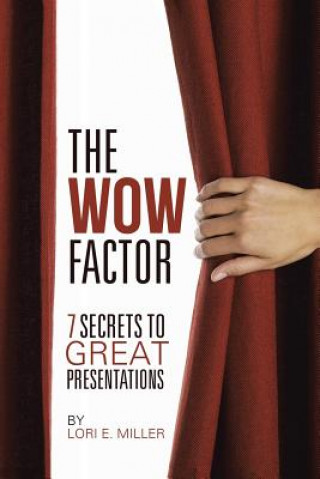 Livre WOW Factor - 7 Secrets to Great Presentations Lori E Miller