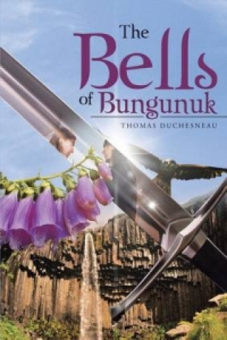 Könyv Bells of Bungunuk Thomas Duchesneau