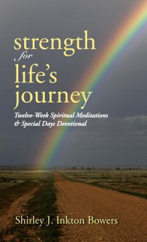 Carte Strength for Life's Journey Shirley J Inkton Bowers