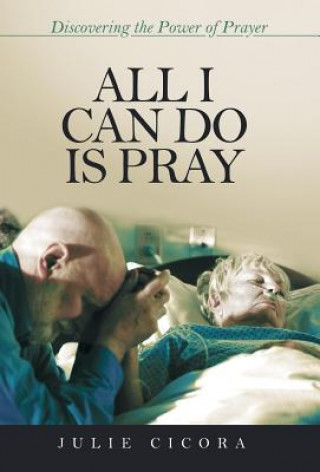 Buch All I Can Do Is Pray Julie Cicora